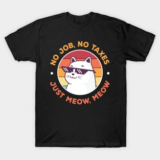 No Job No Taxes, Funny Cat T-Shirt